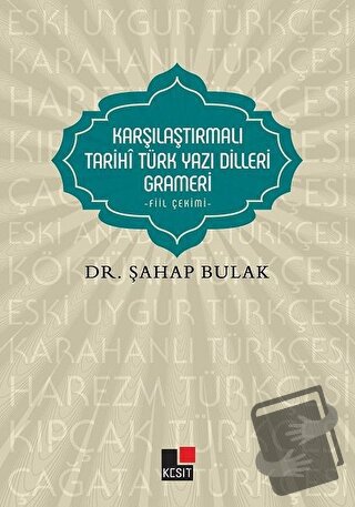 Karşılaştırmalı Tarihi Türk Yazı Dilleri Grameri - Şahap Bulak - Kesit