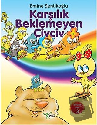 Karşılık Beklemeyen Civciv - Emine Şenlikoğlu - Fidan - Fiyatı - Yorum