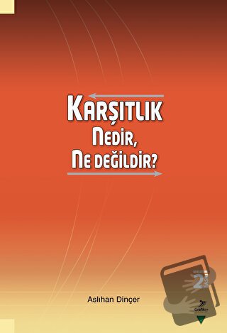 Karşıtlık Nedir, Ne Değildir? - Aslıhan Dinçer - Grafiker Yayınları - 