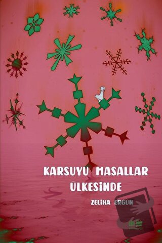 Karsuyu Masallar Ülkesinde - Zeliha Ergün - Akıl Fikir Yayınları - Fiy