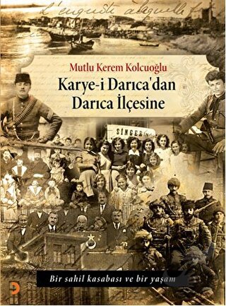 Karye-i Darıca'dan Darıca İlçesine - Mutlu Kerem Kolcuoğlu - Cinius Ya