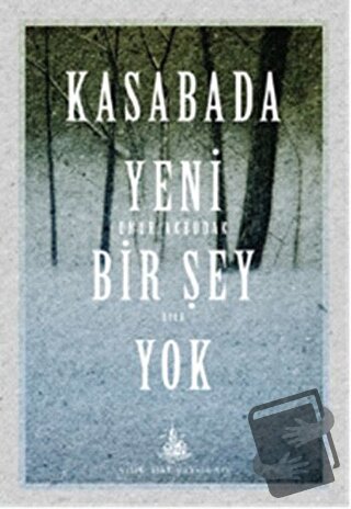 Kasabada Yeni Bir Şey Yok - Onur Akbudak - Yitik Ülke Yayınları - Fiya