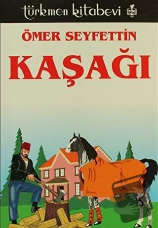 Kaşağı - Ömer Seyfettin - Türkmen Kitabevi - Fiyatı - Yorumları - Satı