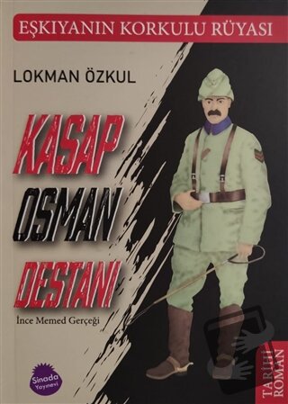 Kasap Osman Destanı ve İnce Memed Gerçeği - Lokman Özkul - Sinada Kita