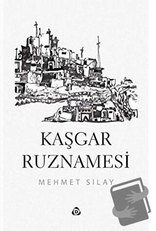 Kaşgar Ruznamesi - Mehmet Sılay - Düşün Yayıncılık - Fiyatı - Yorumlar