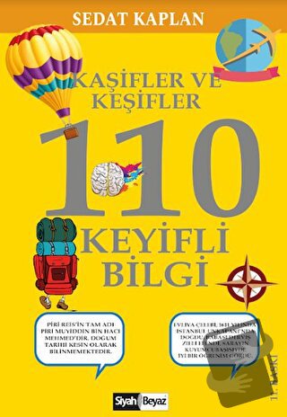 Kaşifler ve Keşifler 110 Keyifli Bilgi - Sedat Kaplan - Siyah Beyaz Ya