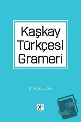 Kaşkay Türkçesi Grameri - Muhittin Çelik - Gazi Kitabevi - Fiyatı - Yo