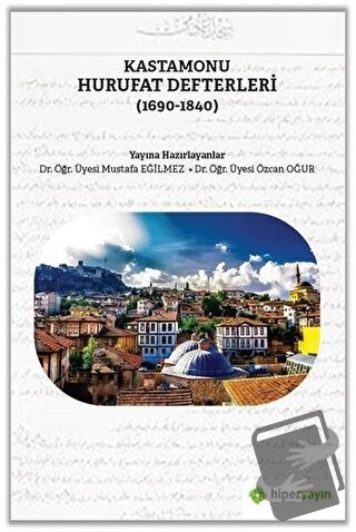 Kastamonu Hurufat Defterleri (1690-1840) - Mustafa Eğilmez - Hiperlink