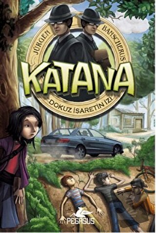 Katana - Dokuz İşaretin İzi 2 - Jürgen Banscherus - Pegasus Çocuk Yayı