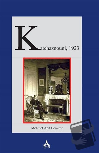 Katchaznouni, 1923 - Mehmet Arif Demirer - Sonçağ Yayınları - Fiyatı -