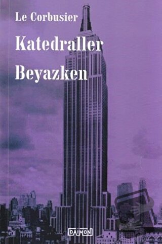 Katedraller Beyazken - Le Corbusier - Daimon Yayınları - Fiyatı - Yoru