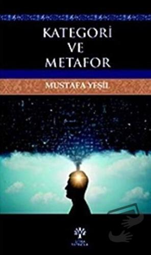 Kategori ve Metafor - Mustafa Yeşil - Litera Yayıncılık - Fiyatı - Yor