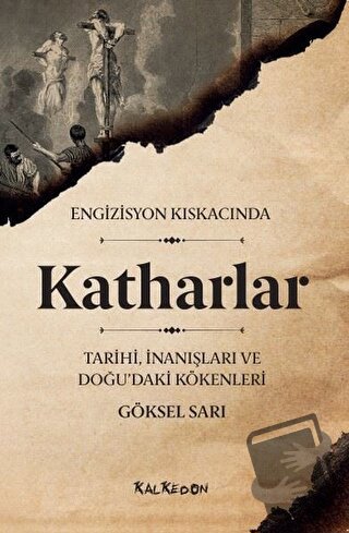 Katharlar - Engizisyon Kıskacında - Göksel Sarı - Kalkedon Yayıncılık 