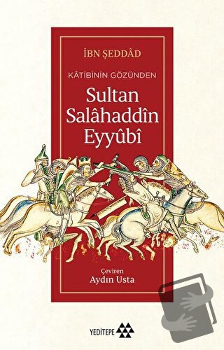 Katibinin Gözünden Sultan Salahaddin Eyyubi - İbn Şeddad - Yeditepe Ya