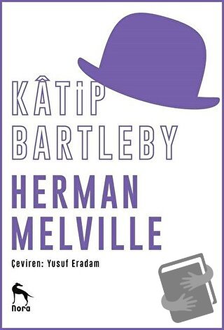 Katip Bartleby - Herman Melville - Nora Kitap - Fiyatı - Yorumları - S