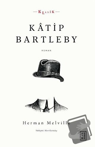 Katip Bartleby - Herman Melville - Ketebe Yayınları - Fiyatı - Yorumla