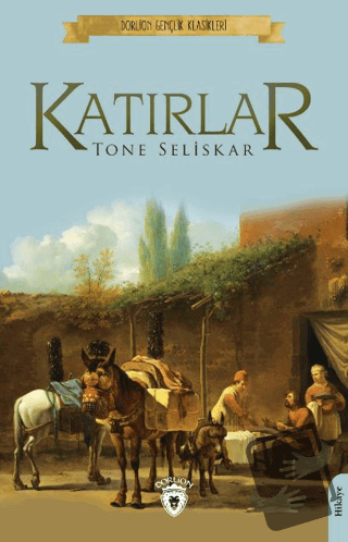 Katırlar - Tone Seliskar - Dorlion Yayınları - Fiyatı - Yorumları - Sa