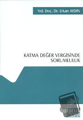 Katma Değer Vergisinde Sorumluluk - Erkan Aydın - On İki Levha Yayınla