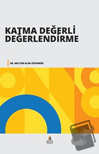 Katma Değerli Değerlendirme - Meltem Acar Güvendir - Asos Yayınları - 