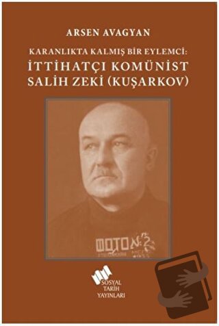 Katranlıkta Kalmış Bir Eylemci: İttihatçı Komünist Salih Zeki Kuşarkov