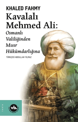 Kavalalı Mehmed Ali: Osmanlı Valiliğinden Mısır Hükümdarlığına - Khale