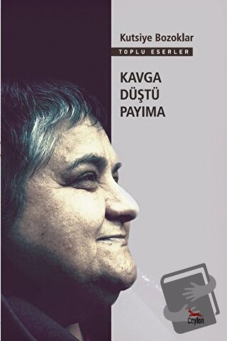 Kavga Düştü Payıma - Kutsiye Bozoklar - Ceylan Yayınları - Fiyatı - Yo