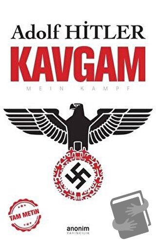 Kavgam (Tam Metin) - Adolf Hitler - Anonim Yayıncılık - Fiyatı - Yorum