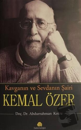 Kavganın ve Sevdanın Şairi Kemal Özer - Abdurrahman Kolcu - Salkımsöğü