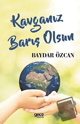 Kavganız Barış Olsun - Baydar Özcan - Gece Kitaplığı - Fiyatı - Yoruml