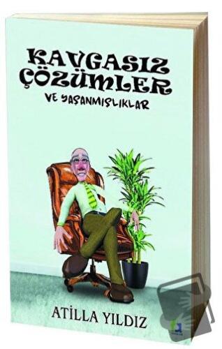 Kavgasız Çözümler ve Yaşanmışlıklar - Atilla Yıldız - Fa Yayınları - F