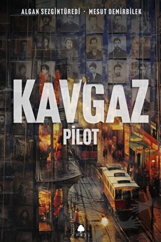 Kavgaz - Pilot - Algan Sezgintüredi - April Yayıncılık - Fiyatı - Yoru