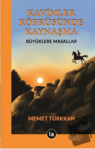 Kavimler Köprüsünde Kaynaşma - Memet Türkkan - La Kitap - Fiyatı - Yor