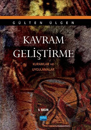 Kavram Geliştirme - Kuramlar ve Uygulamalar - Gülten Ülgen - Nobel Aka