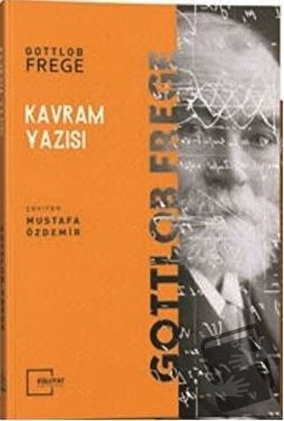 Kavram Yazısı - Gottlob Frege - Külliyat Yayınları - Fiyatı - Yorumlar