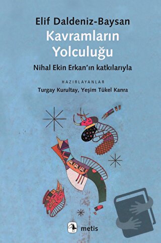 Kavramların Yolculuğu - Elif Daldeniz-Baysan - Metis Yayınları - Fiyat