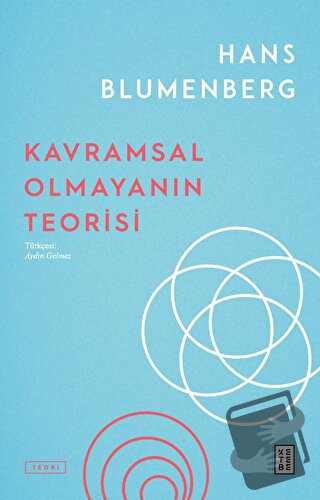 Kavramsal Olmayanın Teorisi - Hans Blumenberg - Ketebe Yayınları - Fiy