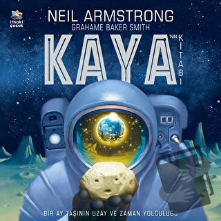 Kaya’nın Kitabı - Neil Armstrong - İthaki Çocuk Yayınları - Fiyatı - Y