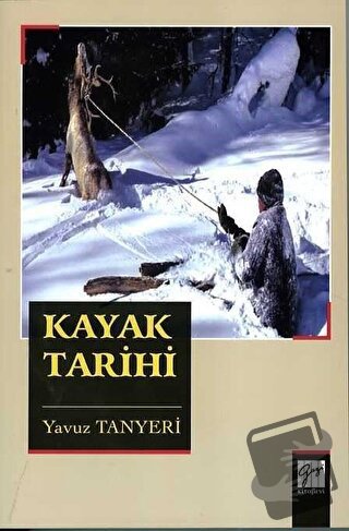 Kayak Tarihi - Yavuz Tanyeri - Gazi Kitabevi - Fiyatı - Yorumları - Sa