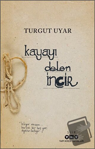 Kayayı Delen İncir - Turgut Uyar - Yapı Kredi Yayınları - Fiyatı - Yor