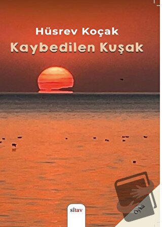 Kaybedilen Kuşak - Hüsrev Koçak - Sitav Yayınevi - Fiyatı - Yorumları 