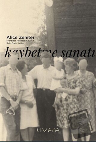 Kaybetme Sanatı - Alice Zeniter - Livera Yayınevi - Fiyatı - Yorumları