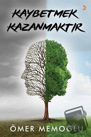 Kaybetmek Kazanmaktır - Ömer Memoğlu - Cinius Yayınları - Fiyatı - Yor