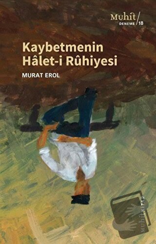 Kaybetmenin Halet-i Ruhiyesi - Murat Erol - Muhit Kitap - Fiyatı - Yor