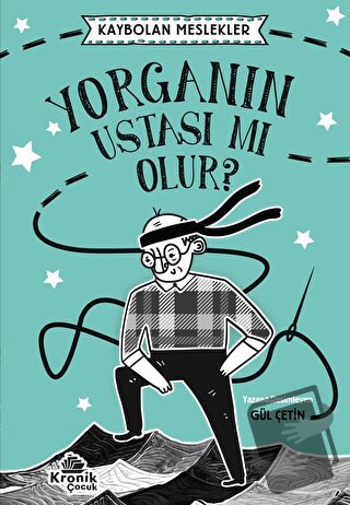 Kaybolan Meslekler 1 - Yorganın Ustası Mı Olur? - Gül Çetin - Kronik K