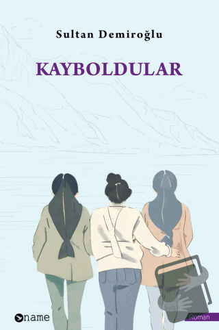 Kayboldular - Sultan Demiroğlu - Name Yayınları - Fiyatı - Yorumları -