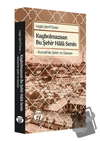 Kaybolmazsan Bu Şehir Hâlâ Senin - Leyla Şerif Emin - Büyüyen Ay Yayın