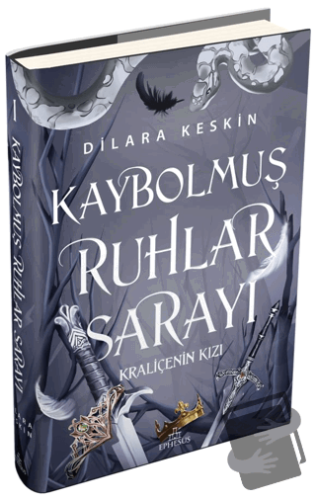 Kaybolmuş Ruhlar Sarayı 1: Kraliçenin Kızı (Ciltli) - Dilara Keskin - 