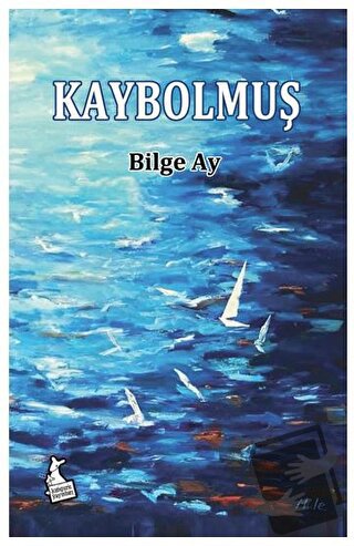 Kaybolmuş - Bilge Ay - Kanguru Yayınları - Fiyatı - Yorumları - Satın 