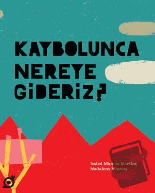 Kaybolunca Nereye Gideriz? - Isabel Minhos Martins - Koç Üniversitesi 