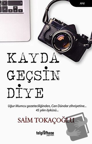 Kayda Geçsin Diye - Saim Tokaçoğlu - Telgrafhane Yayınları - Fiyatı - 